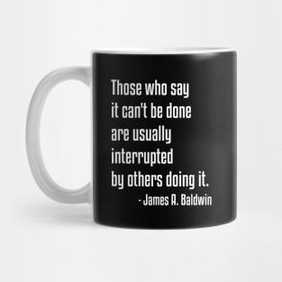 Doing It Quote | James Baldwin | African American | Black Lives Mug